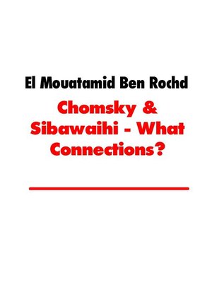 cover image of Chomsky & Sibawaihi--What Connections?